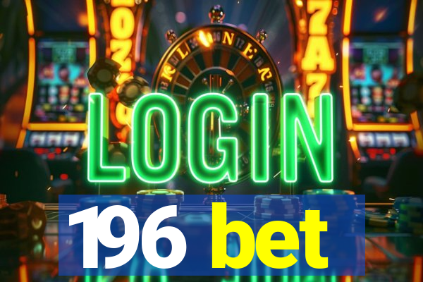 196 bet